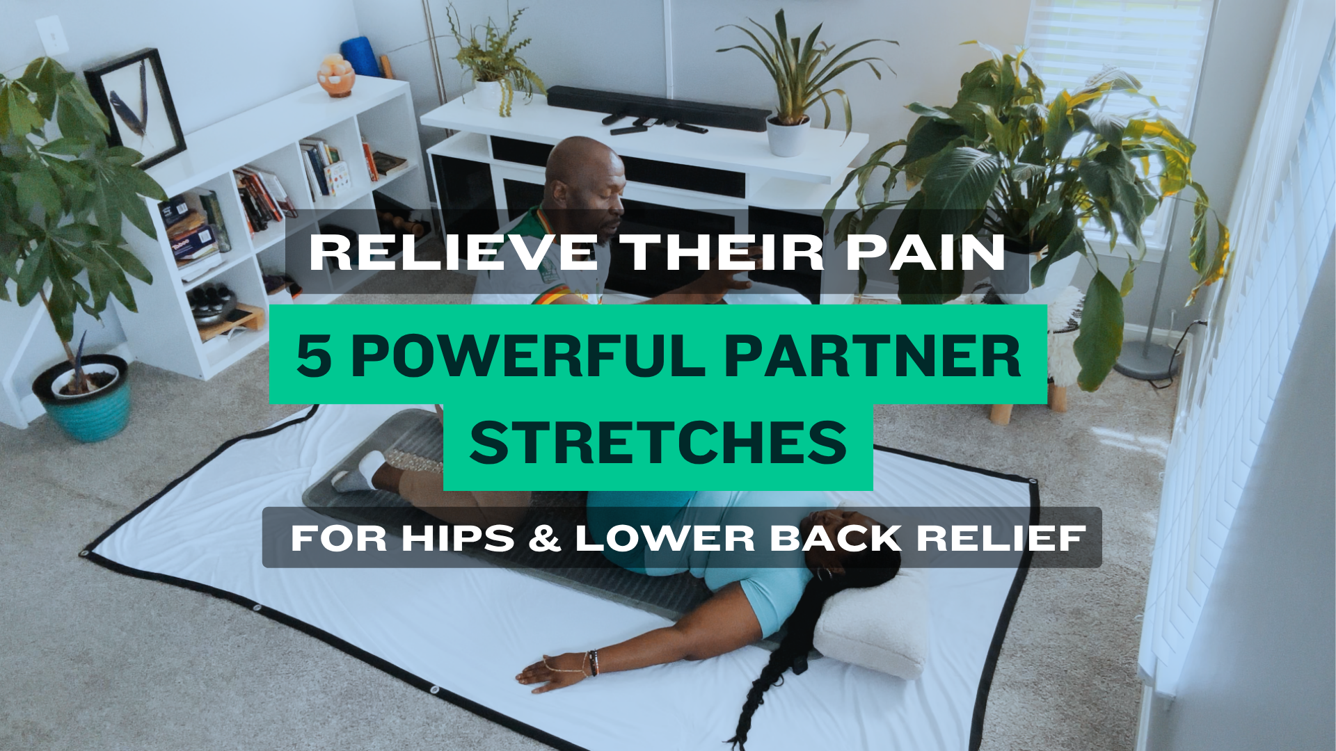 Relieve Their Pain: 5 Powerful Partner Stretches for Hips & Lower Back
